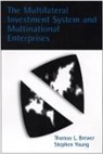 Thomas L. Brewer, Thomas L. (Associate Professor Brewer, Thomas L. Young Brewer, Brewer Thomas L., Stephen Young, Stephen (Professor Young - Multilateral Investment System and Multinational Enterprises