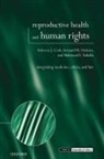 Rebecca J. Cook, Rebecca J. ( Cook, Rebecca J. (Faculty of Law Cook, Rebecca J. Dickens Cook, Bernard M. Dickens, Mahmoud F. Fathalla - Reproductive Health and Human Rights