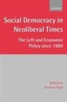 Andrew Glyn, The Late Andrew Glyn, the Late Andrew ( Glyn, Andrew Glyn, The Late Andrew Glyn - Social Democracy in Neoliberal Times