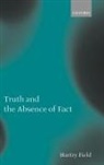 Hartry Field, Hartry (Professor of Philosophy Field, Hartry H. Field, Field Hartry - Truth and the Absence of Fact