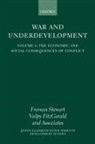 E. V. K. FitzGerald, Frances (Queen Elizabeth House Stewart, Frances Fitzgerald Stewart, Valpy Fitzgerald, Fitzgerald Valpy, Frances Stewart... - War and Underdevelopment: Volume 1: The Economic and Social