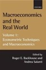 Roger E. Backhouse, Roger Backhouse, Roger E. Backhouse, Andrea Salanti - Macroeconomics and the Real World: Volume 1: Econometric Techniques