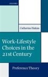 Catherine Hakim, Catherine (Senior Research Fellow Hakim, Hakim Catherine - Work-Lifestyle Choices in the 21st Century