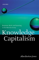 Alan Burton-Jones, Alan (Consultant - Heads an Internat Burton-Jones, Alan (Consultant - heads an international IT and management consultancy practice in Australia) Burton-Jones, Burton-Jones Alan - Knowledge Capitalism