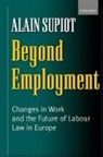 Pamela Meadows, Meadows Pamela, Alain Supiot, Alain (Professor in the Faculty of Law and Supiot, Alain Meadows Supiot, Supiot Alain - Beyond Employment