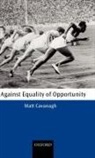 Matt Cavanagh, Matt (Lecturer Cavanagh - Against Equality of Opportunity
