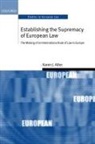 Karen Alter, Karen (Assistant Professor of Political Sci Alter, Karen (Assistant Professor of Political Science Alter, Karen J. Alter, Karen J. (Assistant Professor of Government Alter - Establishing the Supremacy of European Law