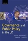 David Richards, David ( Richards, David Smith Richards, Martin Smith, Martin J. Smith - Governance and Public Policy in the United Kingdom