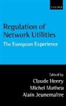 Henry, Claude Henry, Claude Matheu Henry, Claude Henry, Henry Claude, Alain Jeunemaitre... - Regulation of Network Utilities