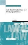 Mark Bell, Mark ( Bell, Mark R Bell, Mark R. Bell - Anti-Discrimination Law and the European Union