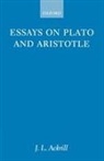 J. L. Ackrill, J. L. (Emeritus Professor of the History Ackrill, J.L. Ackrill, Ackrill J. L. - Essays on Plato and Aristotle