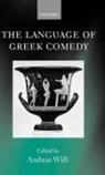 Andreas Willi, Andreas (Research Assistant in Classics Willi, Andreas Willi, Andreas (Research Assistant in Classics Willi, Willi Andreas - Language of Greek Comedy