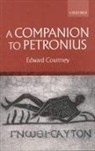 E. Courtney, Edward Courtney, Edward (Gildersleeve Professor of Classi Courtney, Edward (Gildersleeve Professor of Classics Courtney, Courtney Edward - Companion to Petronius