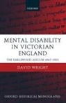 David Wright, David ( Wright - Mental Disability in Victorian England