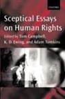 Tom (Professor of Law Campbell, Tom Ewing Campbell, Tom Campbell, Keith Ewing, Adam Tomkins, Tomkins Adam - Sceptical Essays on Human Rights
