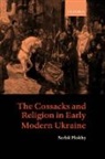 Serhii Plokhy, Serhii ( Plokhy - Cossacks and Religion in Early Modern Ukraine