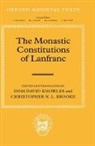 David Knowles, David Brooke Knowles, Dom David Brooke Knowles, Lanfranc, C. N. L. Brooke, Christopher N L Brooke... - Monastic Constitutions of Lanfranc