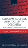Patricia Londo No-Vega, Patricia Londono-Vega, Patricia ( Londono-Vega, Patricia Londoño-Vega, Patricia Londoono-Vega - Religion, Society, and Culture in Colombia