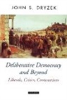 John Dryzek, John S. Dryzek, John S. ( Dryzek, John S. (Professor in the Social and Polit Dryzek - Deliberative Democracy and Beyond