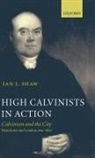 Ian J Shaw, Ian J. Shaw, Ian J. (Lecturer in Church History At Intern Shaw, Shaw Ian J. - High Calvinists in Action