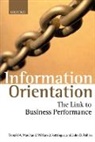William J. Kettinger, William J. (University of South Carolina) Kettinger, Kettinger William J., Donald A. Marchand, Donald A. (IMD International Marchand, Marchand Donald A.... - Information Orientation