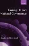 Beate Kohler-Koch, Beate ( Kohler-Koch, Beate (Professor of Political Science Kohler-Koch, Beate Kohler-Koch, Beate (Professor of Political Science and International Relations Kohler-Koch, Kohler-Koch Beate - Linking Eu and National Governance