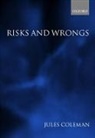 Jules L. Coleman, Jules L. (Wesley Newcomb Hohfeld Professo Coleman, Jules L. (Wesley Newcomb Hohfeld Professor of Jurisprudence and the Philosophy of Law Coleman - Risks and Wrongs