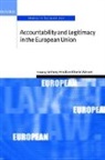 Anthony Arnull, Anthony (Professor of European Law and Dir Arnull, Anthony Wincott Arnull, Anthony Arnull, Daniel Wincott - Accountability and Legitimacy in the European Union