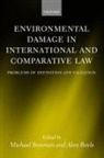 Michael (Lecturer in Law Bowman, Michael Boyle Bowman, Alan Boyle, Michael Bowman, Alan Boyle - Environmental Damage in International and Comparative Law
