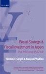 Thomas F Cargill, Thomas F. Cargill, Thomas F. (University of Nevada) Yoshino Cargill, Thomas F. Yoshino Cargill, Cargill Thomas F., Naoyuki Yoshino... - Postal Savings and Fiscal Investment in Japan