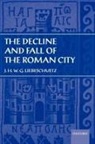 J. H. W. G. Liebeschuetz, J. H. W. G. (Emeritus Professor of C Liebeschuetz, J.H.W.G. Liebeschuetz, Liebeschuetz J. H. W. G. - Decline and Fall of the Roman City