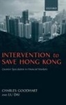 Lu Dai, C a E Goodhart, C. A. E. Goodhart, Charles Goodhart, Charles (London School of Economics and Goodhart, Charles (London School of Economics Uk) Goodhart... - Intervention to Save Hong Kong