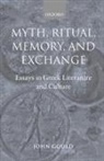 John Gould - Myth, Ritual, Memory, and Exchange