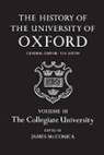 James Mcconica, Thomas Hope Aston, James Mcconica, McConica James - History of the University of Oxford: Volume Iii: The Collegiate
