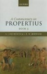 S. J. Heyworth, S. J. (Bowra Fellow and Tutor in Classic Heyworth, S. J. (Bowra Fellow and Tutor in Classics Heyworth, S. J. Morwood Heyworth, S.j. Morwood Heyworth, Heyworth S. J.... - Commentary on Propertius, Book 3