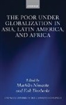 Machiko Nissanke, Machiko (Professor of Economics Nissanke, Machiko Thorbecke Nissanke, Erik Thorbecke, Machiko Nissanke, Machiko (Professor of Economics Nissanke... - Poor Under Globalization in Asia, Latin America, and Africa