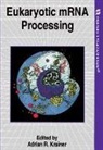 Adrian R. Krainer, Adrian R. Krainer - Eukaryotic Mrna Processing