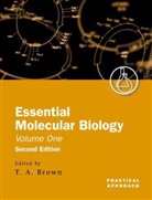 T. A. Brown, Terry Brown, T. A. Brown, Terry Brown - Essential Molecular Biology: Volume I