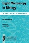 Alan J. Lacey, Alan J. (Department of Biology and Biochemi Lacey, Alan J. Lacey, Alan J. (Department of Biology and Biochemistry Lacey - Light Microscopy in Biology