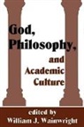 William J. Wainwright, William J. Wainwright, Wainwright William J. - God, Philosophy and Academic Culture