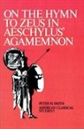 Peter M. Smith, Smith Peter M. - On the Hymn to Zeus in Aeschylus'' Agamemnon