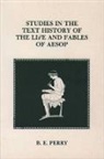 B. E. Perry, Ben Edwin Perry - Studies in the Text History of the Life and Fables of Aesop