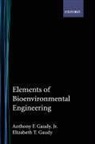 Anthony F. Gaudy, Anthony F. Gaudy Gaudy, Anthony F. Jr. Gaudy, Elizabeth T. Gaudy - Elements of Bioenvironmental Engineering