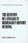 Robert Bernasconi, Bernasconi Robert - Question of Language in Heidegger''s History of Being