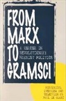 Paul Le Blanc, Paul Le Blanc, Paul Le Blanc, Blanc Paul Le - From Marx to Gramsci