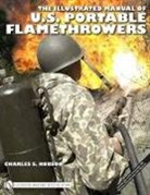 Charles S. Hobson, Charles S Hobson, Charles S. Hobson - Illustrated Manual of U.s. Portable Flamethrowers