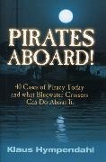 Klaus Hympendahl,  Hympendahl Klaus,  Klaus Hympendahl - Pirates Aboard - Forty Cases of Piracy Today and What Bluewater Cruisers Can Do About