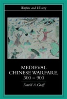David Graff, David (Kansas State College Graff, David A. Graff, David Andrew Graff - Medieval Chinese Warfare 300-900