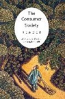Juliet Schor, Juliet B. Holt Schor, Juliet Holt Schor, D. B. Holt, Douglas B. Holt, Juliet Schor... - Consumer Society