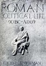 T. P. Wiseman, WISEMAN T P, T. P. Wiseman - ROMAN POLITICAL LIFE 90 B C D 6